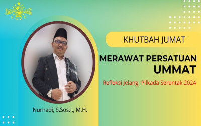 MERAWAT PERSATUAN UMMAT  (Refleksi Jelang Pilkada Serentak 2024)